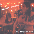 MR. AIRPLANE MAN - Shakin' Around