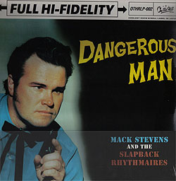 MACK STEVENS AND THE SLAPBACK RHYTHMAIRES - Dangerous Man