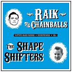 RAIK AND THE CHAINBALLS - THE SHAPE SHIFTERS - Rhythm Island Records Favoritenserie No. 1