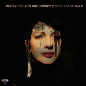 BECKY LEE AND DRUNKFOOT - Hello Black Halo