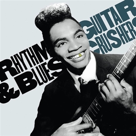 VARIOUS ARTISTS - Rhythm And Blues Guitar Crushers Vol. 1