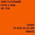 EUGEN (Der Bse Bub Eugen) - Es Sagt Du Zu Mir Remixe