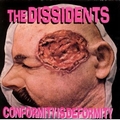 DISSIDENTS - Conformity Is Deformity