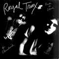 ROYAL TRUX - Back To School