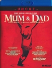 Mum & Dad - Uncut