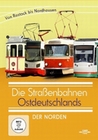 Die Strassenbahnen Ostdeutschlands - Der Norden