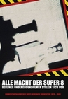 Alle Macht der Super 8