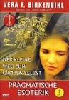 Pragmatische Esoterik - Vera F. Birkenbihl